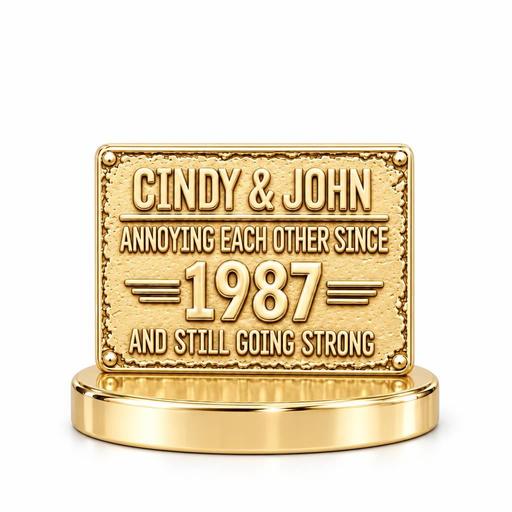 Annoying Each Other Since Keepsake Plaque – 18K gold, front view