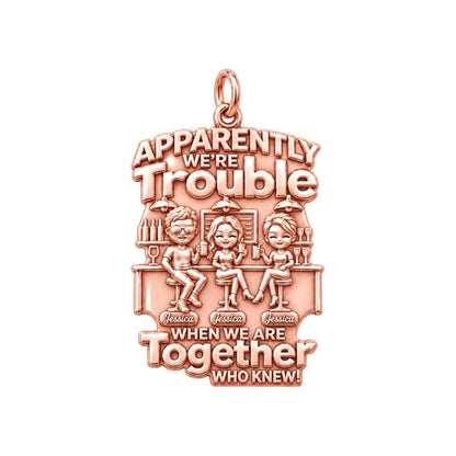 Apparently We're Trouble Charm Bracelet – Personalized Bestie Gift – rose gold 3 cm charm, front view