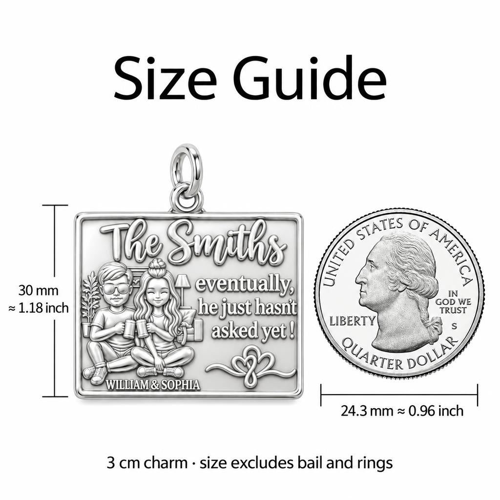 Eventually Asked Yet Charm Bracelet – Personalized Couple Gift – size guide, 3 cm charm next to a quarter