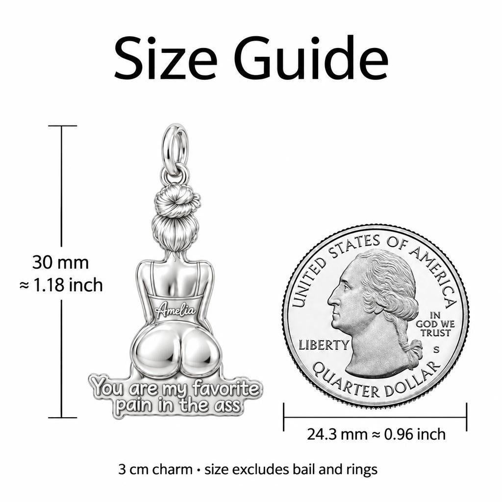 Favorite Pain in the Ass Charm Bracelet – Personalized Gift – size guide, 3 cm charm next to a quarter