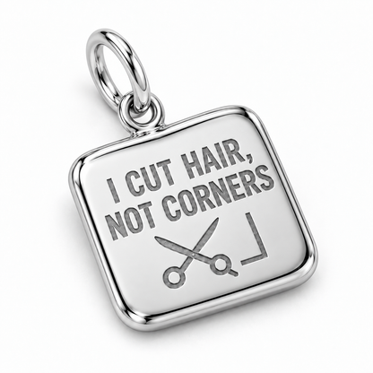 I Cut Hair, Not Corners Dangle Charm | macro | sha256:3347d90a615cb050d65a2d17b192d74a91c58dcff79ef498c03847e13220821b
