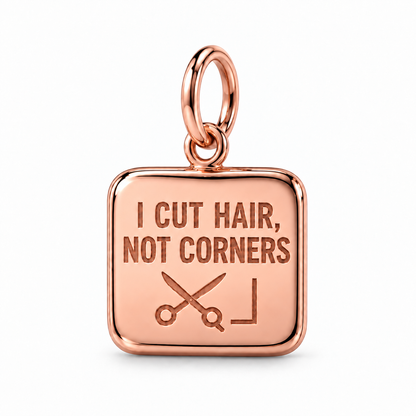 I Cut Hair, Not Corners Dangle Charm | Rose Gold | sha256:a489e7e5e12b65b0af9a33c71f750f15b33965cb882c93a14247502895cf0ed4