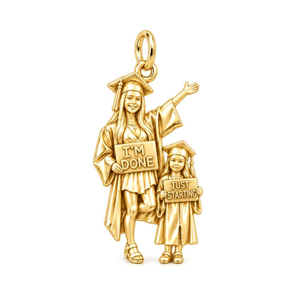 Mother & Daughter Graduation Charm – I'm Done, Just Starting – 18K gold plated 2 cm charm, front view