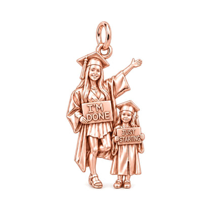 Mother & Daughter Graduation Charm – I'm Done, Just Starting – rose gold 2 cm charm, front view