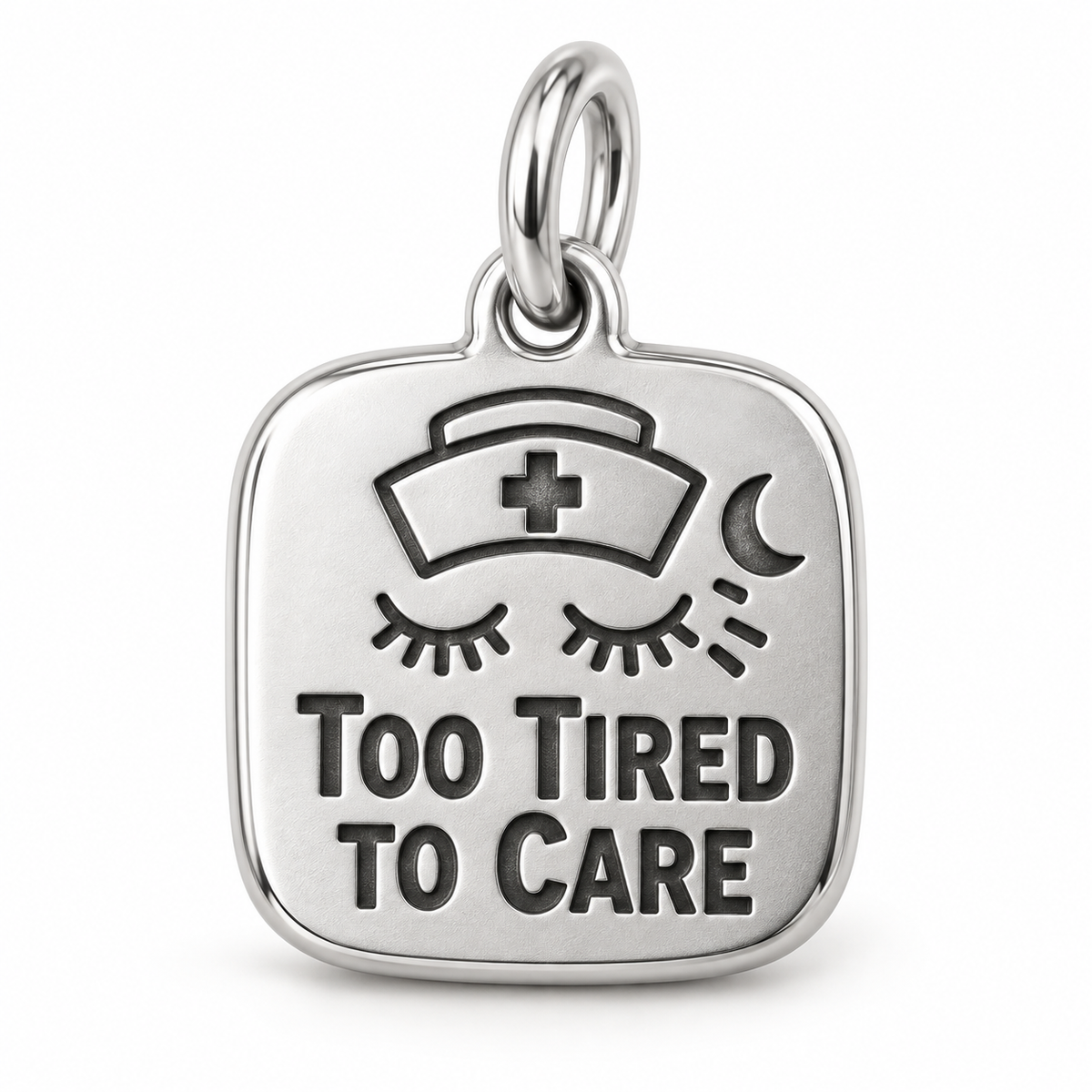 Too Tired to Care Engraved Charm polished silver concept