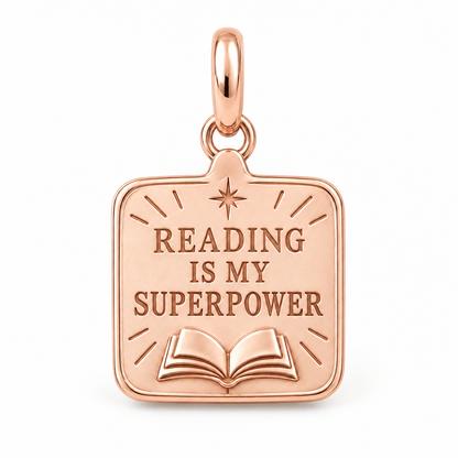 Reading Is My Superpower Charm | rose | a91370decd67ec56ab801a7350463afa8c0ad55ab713629906be57301ad0725b