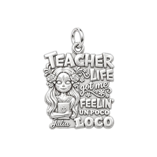 Teacher Life Un Poco Loco Charm Bracelet – Personalized Teacher Gift – silver plated 3 cm charm, front view