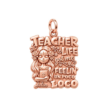 Teacher Life Un Poco Loco Charm Bracelet – Personalized Teacher Gift – rose gold 3 cm charm, front view