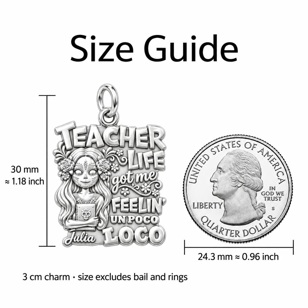 Teacher Life Un Poco Loco Charm Bracelet – Personalized Teacher Gift – size guide, 3 cm charm next to a quarter