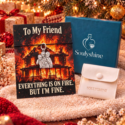 To My Friend: Everything Is On Fire Charm Bracelet